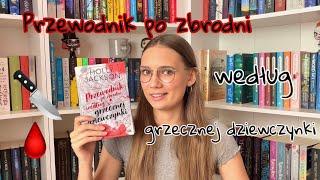 🩸Przewodnik po zbrodni według grzecznej dziewczynki🩸 | MOJA OPINIA O KSIĄŻCE