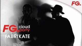 FABRIKATE | FG CLOUD PARTY | LIVE DJ MIX | RADIO FG