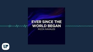 Rizza Navales - Ever Since The World Began (Official Audio Clip)