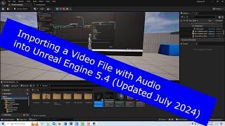 Import Video with Audio in Unreal Engine 5.4 (July 2024)