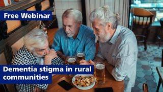 [The ASRP Exchange] "It's somewhat of a taboo topic" Exploring dementia, stigma and rural aging