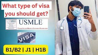 What different type of VISAs are needed in USMLE  | All about visa in USMLE & Residency IN US