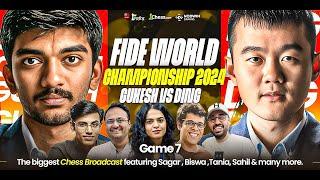 Gukesh vs Ding Liren | Game 7 | FIDE World Championship 2024 | Ft. Sagar, Tania, Biswa, Balraj