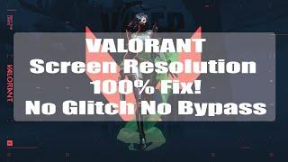 How to fix Valorant Screen Resolution 100% FIX !!! ( 2024 STILL WORKING! )