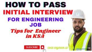 How To Pass Interview In Saudi Arabia| Engineers Interview in Saudi Arabia| Initial Interview