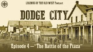 LEGENDS OF THE OLD WEST | Dodge City Ep4: “The Battle of the Plaza”