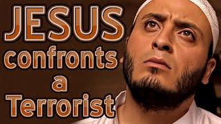 Jesus Confronts a Terrorist