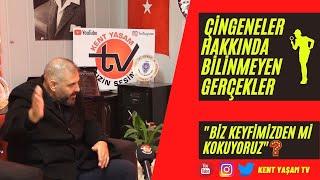 KENT YAŞAM TV- ÇİNGENELER HAKKINDA BİLİNMEYEN GERÇEKLER TANITIM