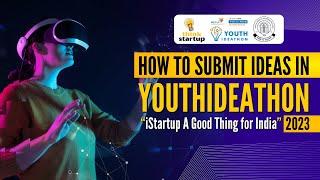 How to Submit Ideas in Youth Ideathon 2023 | iStartup A Good Thing For India | ThinkStartup