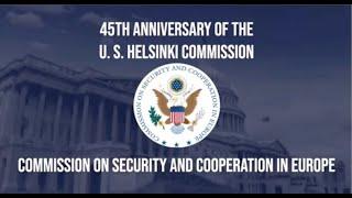 45th anniversary of the U.S. Helsinki Commission