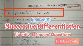 Successive Differentiation | Bsc 1st year | Diff. calculus | how to find Yn(0) | Liebnitz Theorem
