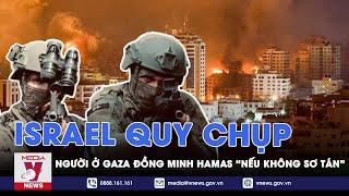 Israel ra tối hậu thư, thề không nương tay với cả dân thường ở Gaza nếu làm trái ý - VNEWS