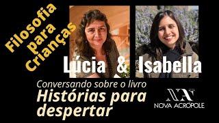 "Histórias para Despertar: Filosofia para crianças e adolescentes" LIVE com a Profª Lúcia Helena