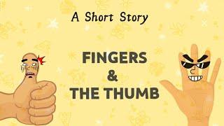 Short Stories | Moral Stories | Fingers & The Thumb | #writtentreasures #shortstoriesinenglish