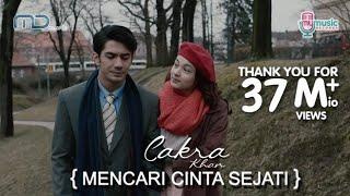 Cakra Khan - Mencari Cinta Sejati (Official Music Video) Ost. Rudy Habibie