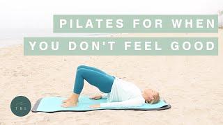 Pilates For When You Don't Feel Good