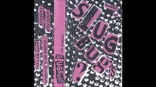 Slugbugs - I Wanna Be A Slugbug