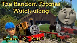 The Random Thomas Watch-along: Episode 2 - Part 2