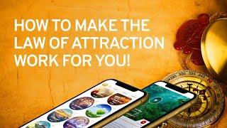 How To Make The Law Of Attraction Work For You