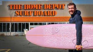 I Built a Surfboard Out Of ONLY Home Depot Supplies