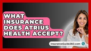 What Insurance Does Atrius Health Accept? -  InsuranceGuide360.com