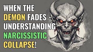 When the Demon Fades - Understanding Narcissistic Collapse! | NPD | Narcissism | Behind The Science