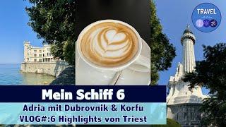 Mein Schiff 6 | Adria mit Dubrovnik & Korfu | Vlog#6 Meine Eltern reisen an | Highlights von Triest