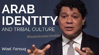 Wael Farouq: Arab Identities and Tribal Culture