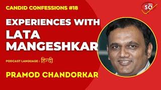 What i learnt from Lata Mangeshkar during Veer Zaara | Pramod Chandorkar || Candid Confessions