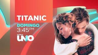 DOMINGO DE PELÍCULA TITANIC Próximo Domingo 3:45 PM POR Azteca uno