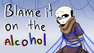 Blame it on the alcohol // animation meme // Undertale AU