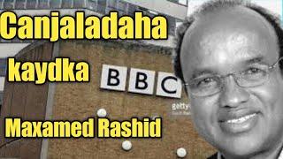 CANJALADAHA KAYDKA TAARIIKHIGA AH EE BBC-DA LAANTEEDA AFKA SOOMAALIGA AXMED RASHID