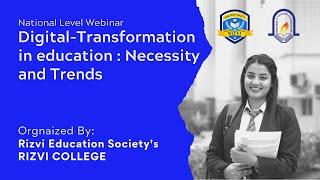 Rizvi Education Society's Webinar Digital-Transformation in Education : Necessity & Trends