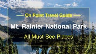 Mt. Rainier National Park | All Must-See Places and Top Tips | Watch Before You Go