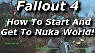 Fallout 4 Nuka World DLC - How To Start And Get To Nuka World!