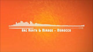 Arc North & Mirage - Morocco (Official Audio)