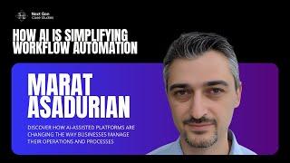 How AI-Assisted Workflow Automation Is Revolutionizing Business Operations with Marat Asadurian