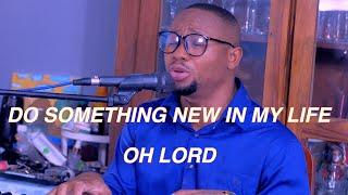 DO SOMETHING NEW IN MY LIFE OH LORD| Piano cover| Austine Okeke