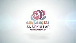 Armağanevler Gülbahçesi Anaokulu Tanıtım Filmi