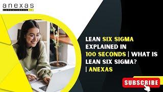 Lean Six Sigma Explained in 100 Seconds | What is Lean Six Sigma? | Anexas