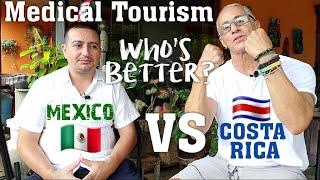 Costa Rica vs Mexico  BEST Medical/Dental Tourism Country  