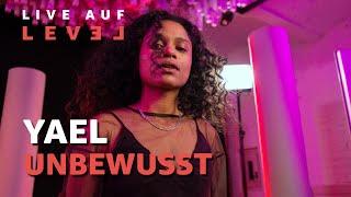 YAEL - Unbewusst (Live Auf Level Premiere) | 16BARS