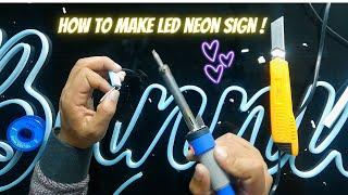 HOW TO MAKE LED NEON SIGN PART 1