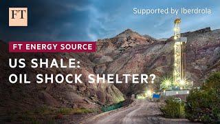 Can US shale really protect America from oil shocks? | FT Energy Source