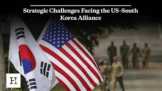 Strategic Challenges Facing the US–South Korea Alliance