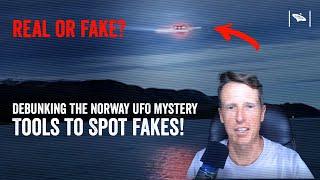 Debunking the Norway UFO Mystery – Tools to Spot Fakes!