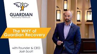 Josh Scott "What is your Why" Guardian Recovery Network