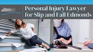 Personal Injury Lawyer for Slip and Fall Edmonds