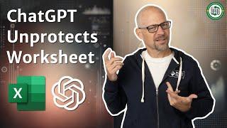 ChatGPT Unprotects Excel Worksheet (and much more)