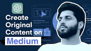 How to write original articles on Medium | Chatgpt to Human language | New Method